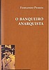 "O Banqueiro Anarquista" (Fernando Pessoa)